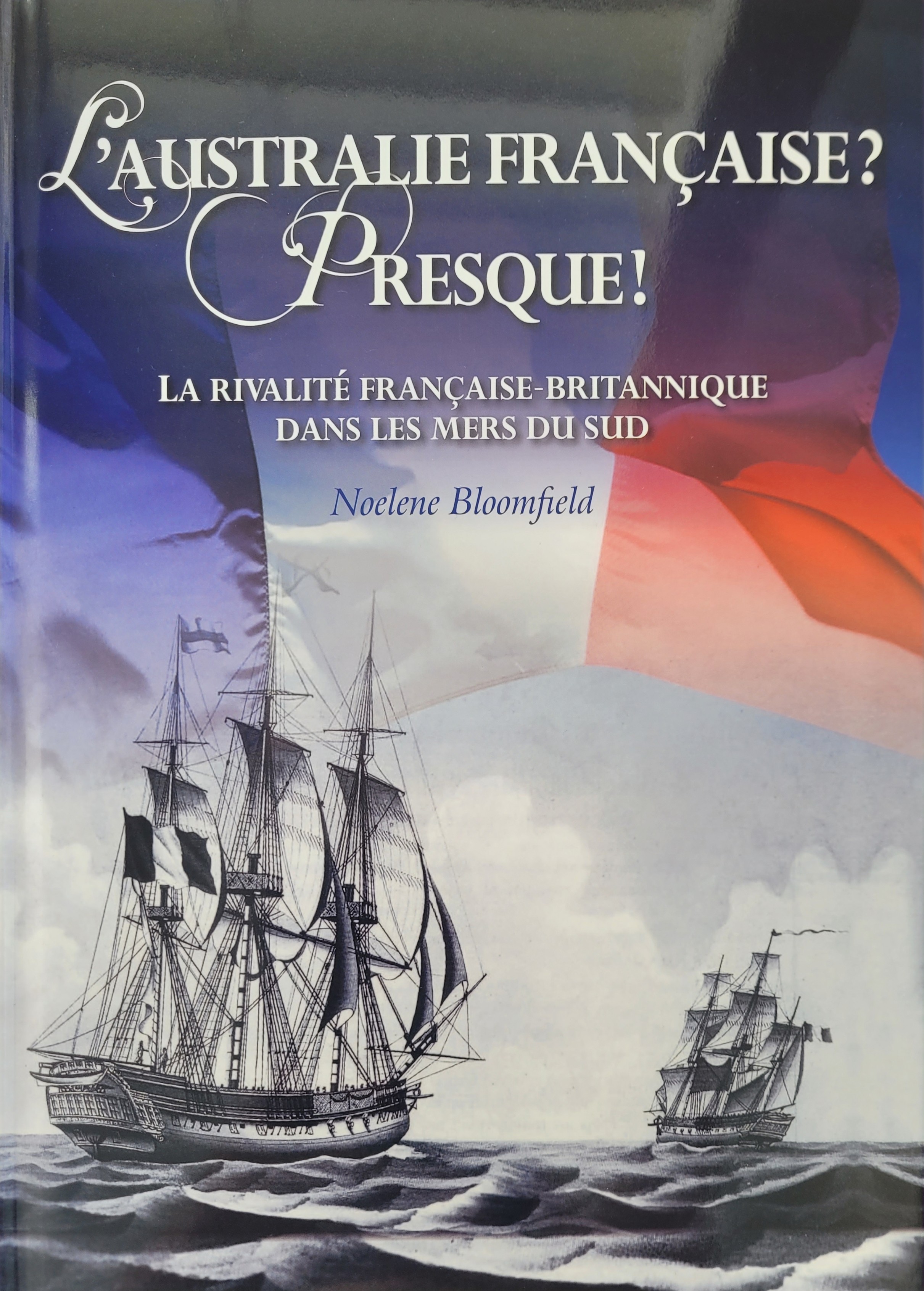 "L'Australie Française ? Presque !" by Noelene Bloomfield