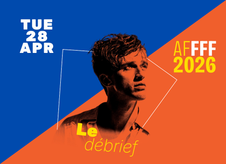 AFFFF26 - Le Débrief