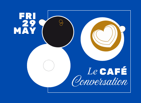Le Café Conversation - 29 MAY